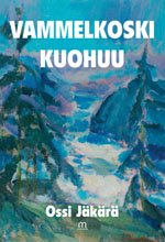 Vammelkoski kuohuu - Ossi Jäkärä ISBN: 978-952-235-221-7