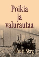 Poikia ja valurautaa - Lauri Nerg ISBN: 978-952-235-250-7