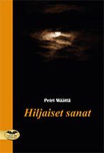 Hiljaiset sanat - Petri Määttä ISBN: 978-952-236-206-3