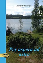 Per aspera ad astra - Julia Hietakangas ISBN: 978-952-236-214-8