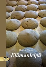 Elämänleipä - Hannele Alatalo ISBN: 978-952-236-502-6