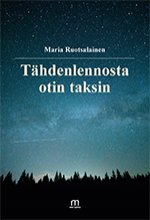 Tähdenlennosta otin taksin - Maria Ruotsalainen ISBN: 978-952-81-0685-2