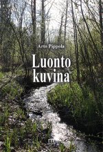 Luonto kuvina - Arto Pippola ISBN: 978-952-81-0755-2