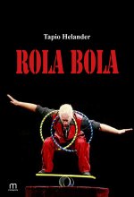 Rola Bola - Tapio Helander ISBN: 978-952-81-1557-1
