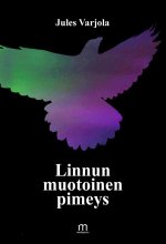 Linnun muotoinen pimeys - Jules Varjola ISBN: 978-952-81-1744-5