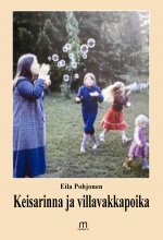 Keisarinna ja Villavakkapoika - Eila Pohjonen ISBN: 978-952-81-1745-2