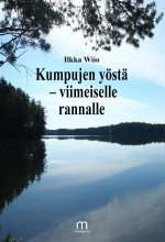 Kumpujen yöstä – viimeiselle rannalle - Ilkka Wiio ISBN: 978-952-81-1763-6