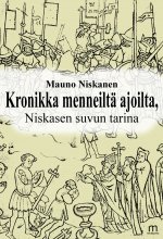 Kronikka menneiltä ajoilta - Mauno Niskanen ISBN: 978-952-81-1764-3