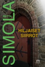 Hiljaiset siirrot - Riitta Simola ISBN: 978-952-81-1781-0