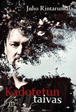 Kadotetun taivas - Juho Rintarunsala ISBN: 978-952-81-1803-9