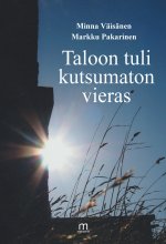 Taloon tuli kutsumaton vieras - Minna Väisänen ISBN: 978-952-81-1898-5