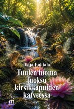 Tuulen tuoma tuoksu kirsikkapuiden katveessa - Teija Huhtala ISBN: 978-952-81-1902-9