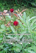 Ruusuja ja salviaa - Rauno Mäkelä ISBN: 978-952-81-1915-9